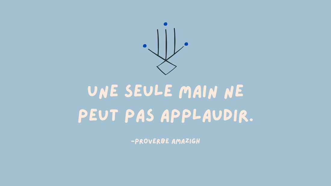 Un proverbe amazigh : une seule main ne peut pas applaudir