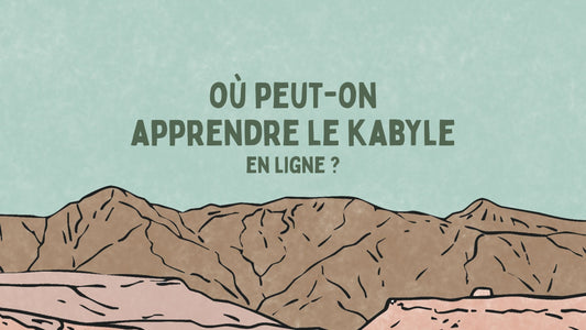 Où peut-on apprendre le kabyle en ligne ?