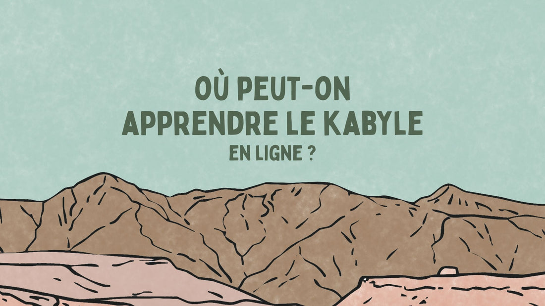Où peut-on apprendre le kabyle en ligne ?