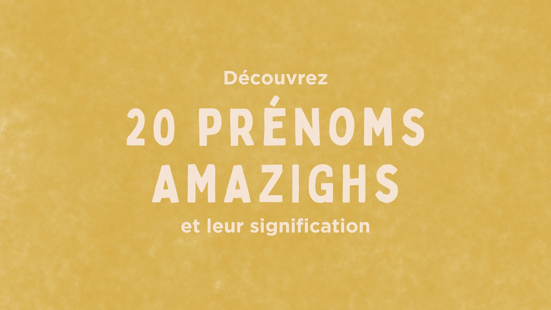 20 idées de prénoms amazighs et leur signification