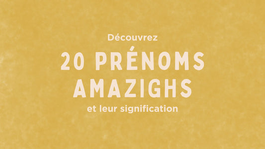 20 idées de prénoms amazighs et leur signification