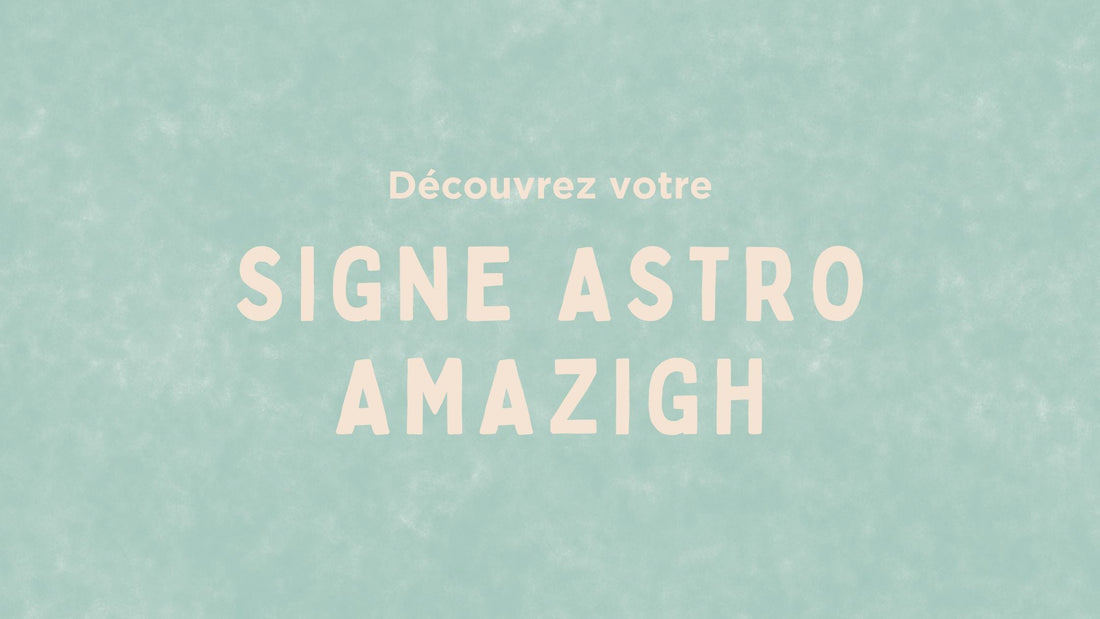 Quel est votre signe astro amazigh ?