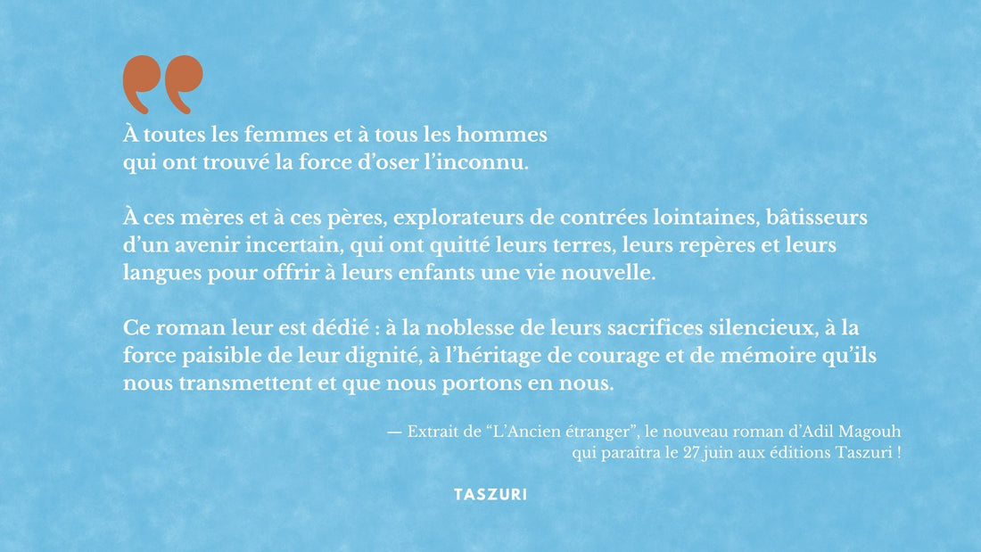 Extrait du nouveau roman d'Adil Magouh - L'ancien étranger, aux éditions Taszuri