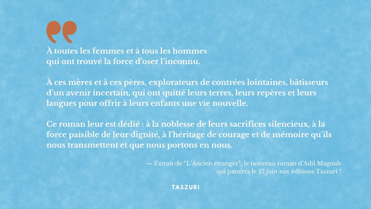 Extrait du nouveau roman d'Adil Magouh - L'ancien étranger, aux éditions Taszuri
