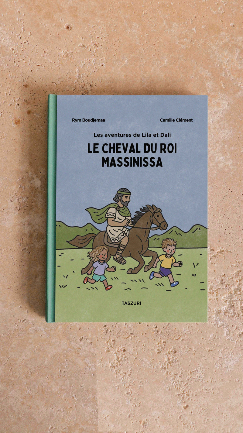 LIVRE 4 à 8 ans - Le cheval du roi Massinissa - Les aventures de Lila et Dali