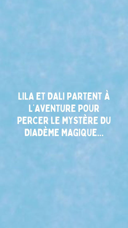 LIVRE 4 à 8 ans - Le diadème aux mille secrets - Les aventures de Lila et Dali